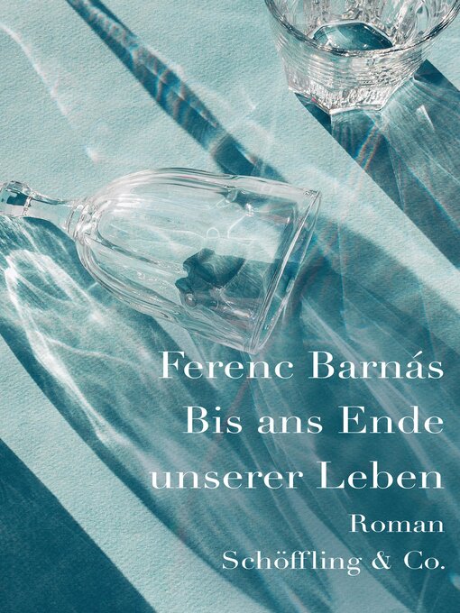 Title details for Bis ans Ende unserer Leben by Ferenc Barnás - Available